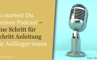 Podcast starten: Die ultimative Anleitung für einen gelungenen Podcast-Start.